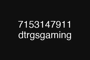 7153147911 dtrgsgaming